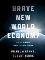 Brave New World Economy: Global Finance Threatens Our Future