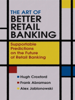 The Art of Better Retail Banking: Supportable Predictions on the Future of Retail Banking