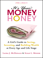 It's Your Money, Honey: A Girl's Guide to Saving, Investing, and Building Wealth at Every Age and Life Stage