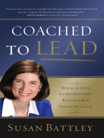 Coached to Lead: How to Achieve Extraordinary Results with an Executive Coach