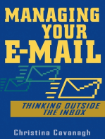 Managing Your E-Mail: Thinking Outside the Inbox