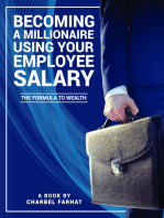 Becoming a Millionaire Using Your Employee Salary: The Formula to Wealth.