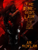 The Bone-God's Lair and Other Tales of the Famous and the Infamous