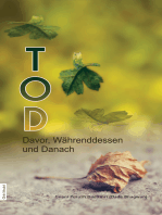 TOD Davor, Währenddessen und Danach