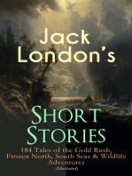 Jack London's Short Stories: 184 Tales of the Gold Rush, Frozen North, South Seas & Wildlife Adventures (Illustrated): Son of the Wolf, Children of the Frost, Tales of the Fish Patrol, South Sea Tales, Smoke Bellew, The Night Born, An Odyssey of the North, The Turtles of Tasman, The Human Drift, On the Makaloa Mat…