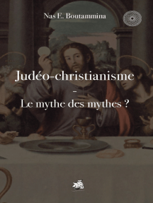 Judéo-christianisme - Le mythe des mythes ?