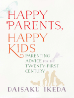 Happy Parents, Happy Kids: Parenting Advice for the Twenty-First Century