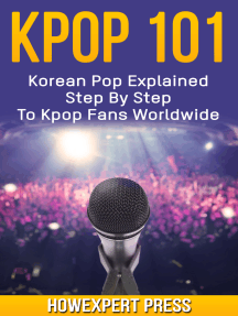 KPOP 101: Korean Pop Explained Step By Step To Kpop Fans Worldwide by