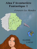 Aïna l'aventurière fantastique 1: A travers les Mondes
