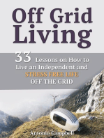 Off Grid Living: 33 Lessons on How to Live an Independent and Stress Free Life off the Grid