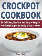 Crockpot Cookbook: 30 Delicious, Healthy, and Easy to Prepare Crockpot Recipes to Easily Make at Home