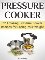 Pressure Cooker: 22 Amazing Pressure Cooker Recipes for Losing Your Weight
