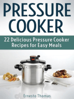 Pressure Cooker: 22 Delicious Pressure Cooker Recipes for Easy Meals