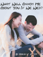 What Will Annoy Me About You If We Wed?