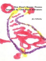 You Don't Know: Poems Inspired by The 13th Floor Elevators