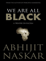 We Are All Black: A Treatise on Racism: Humanism Series