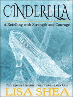 Cinderella - A Retelling with Strength and Courage: Courageous Heroine Fairy Tales
