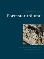Forrester träumt: Szenen aus dem Leben des Hieronymus Bosch