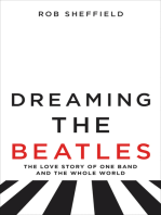 Dreaming the Beatles: The Love Story of One Band and the Whole World