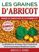 Les Graines d'Abricot - Remède de Cancer avec de la Vitamine B17 ?: La Médecine Antique Que l'Industrie Pharmaceutique Moderne Cache