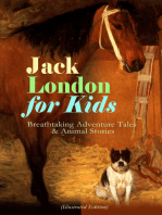 Jack London for Kids – Breathtaking Adventure Tales & Animal Stories (Illustrated Edition): Children's Book Classics, Including The Call of the Wild, White Fang, Jerry of the Islands, The Cruise of the Dazzler, Michael Brother of Jerry & Before Adam