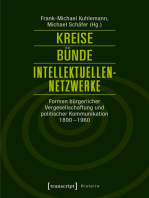 Kreise - Bünde - Intellektuellen-Netzwerke: Formen bürgerlicher Vergesellschaftung und politischer Kommunikation 1890-1960
