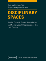 Disciplinary Spaces: Spatial Control, Forced Assimilation and Narratives of Progress since the 19th Century