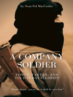 A Company Soldier: Tongs, Tartan, and Tin Pot Battleships