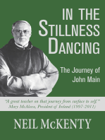 In the Stillness Dancing: The Journey of John Main