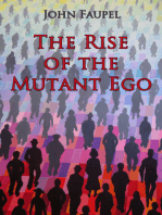 The Rise of the Mutant Ego