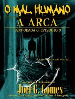 A Arca: O Mal Humano - Temporada 0, #0