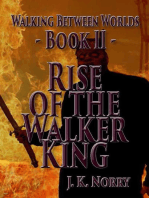Rise of the Walker King: Walking Between Worlds, #2
