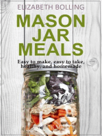Easy Mason Jar Meals: Easy to make, easy to take, healthy, and homemade