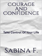 Courage And Confidence: Take Control Of Your Life