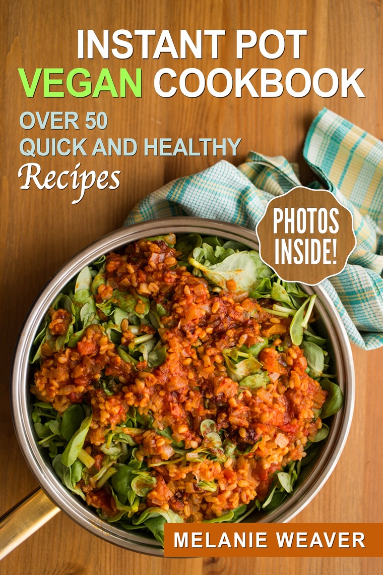 Read Instant Pot Vegan Cookbook Online by Melanie Weaver  Books