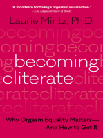 Becoming Cliterate: Why Orgasm Equality Matters--And How to Get It