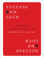 Success and Luck: Good Fortune and the Myth of Meritocracy