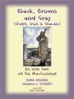 BLACK BROWN AND GRAY (Dubh, Dun and Glasan) - an Irish legend of Fin MacCumhail