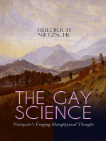 THE GAY SCIENCE – Nietzsche's Forging Metaphysical Thought: From World's Most Influential Philosopher and the Author of The Antichrist, The Genealogy of Morals, Thus Spoke Zarathustra, The Birth of Tragedy & Beyond Good and Evil