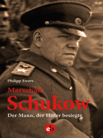 Marschall Schukow: Der Mann, der Hitler besiegte