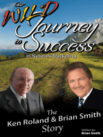 Our Wild Journey to Success: The Ken Roland & Brian Smith Story