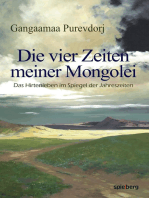 Die vier Zeiten meiner Mongolei: Das Hirtenleben im Spiegel der Jahreszeiten