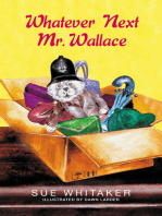 Whatever Next Mr. Wallace