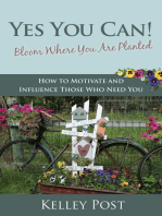 Yes You Can! Bloom Where You Are Planted