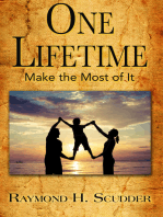 One Lifetime: Make the Most of It