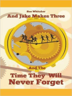 And Jake Makes Three And The Time They Will Never Forget