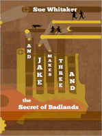 And Jake Makes Three And The Secrets Of Badlands
