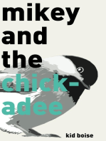 Mikey and the Chickadee