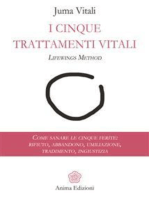 I Cinque Trattamenti Vitali: Come sanare le cinque ferite: rifiuto, abbandono, umiliazione, tradimento, ingiustizia