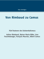 Von Rimbaud zu Camus: Fünf Autoren des Existentialismus Arthur Rimbaud, Rainer Maria Rilke, Lion Feuchtwanger, François Mauriac, Albert Camus